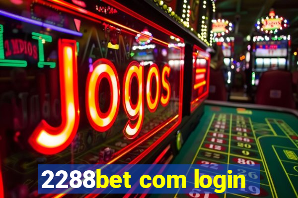 2288bet com login